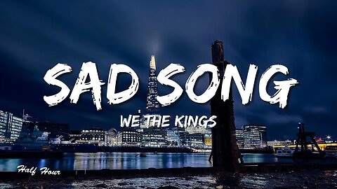 We The Kings - Sad Song (OFFICIAL Lyric Video) ft. Elena Coats