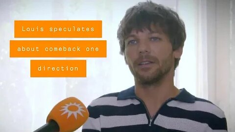 Louis Tomlinson reveals he truth about One Direction in exclusive interview