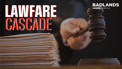 Lawfare Cascade, Badlands Media GART 5 Preview