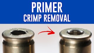 Primer Pocket Crimp Removal | Reaming and Swaging