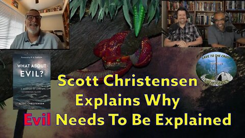 Scott Christensen Explains Why Evil Needs To Be Explained