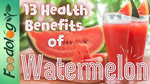 13 Health Benefits of Watermelon | Foodology by Dr.
