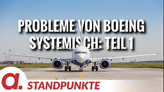 Warum die Probleme von Boeing systemisch sind: Teil 1 | Von Thomas Röper