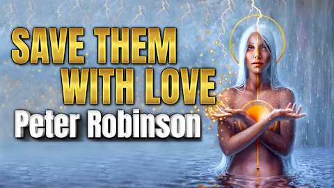 Save Them With Love - Peter Robinson