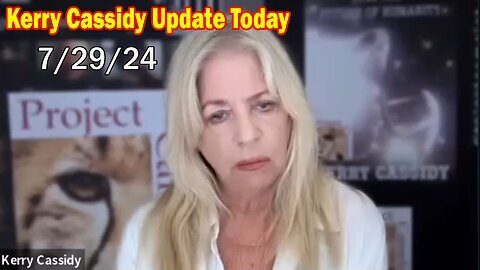 Kerry Cassidy Update Today July 29 - Secret Space Program