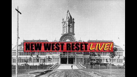 The Crystal Palaces of Canada: New West Reset LIVE! 62 #reset #oldworld #mudflood #tartaria