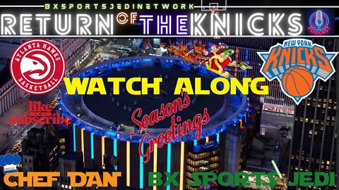 #ATLVSNYK 🏀KNICKS VS Atlanta Hawks LIVE🍿WATCH-ALONG KNICK FANS Party /RETURN OF THE KNICKS PODCAST