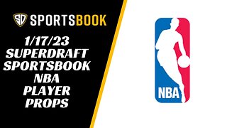 SuperDraft Sportsbook NBA Player Props 1/17/23