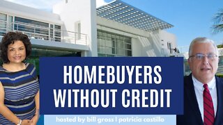Helping a Homebuyer Who Doesn't Have Credit | with Patricia Castillo