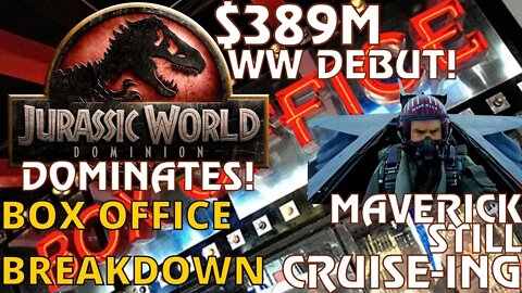 Box Office Break-Down: Jurassic World DOMINATES, debuts with $389M WW! Maverick Still Cruise-Ing!