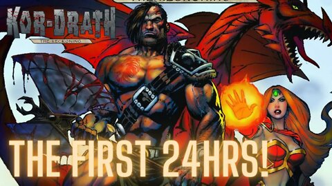 Kor-Drath the first 24hrs!