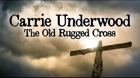 Carrie Underwood - The Old Rugged Cross