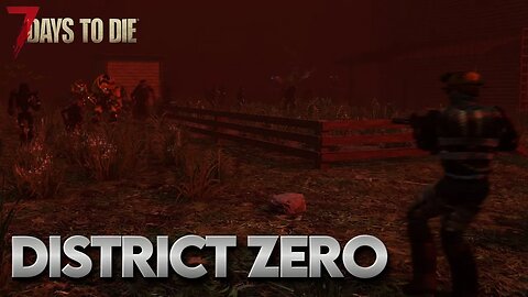 District Zero Mod Season 2 | 7 Days to Die Alpha 21 Modded #livestream 8