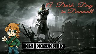 A Dark Day | Dishonored Ep 1