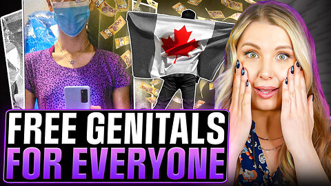 Non-Binary Dickgina Operation Funded By Canada! | Lauren Southern