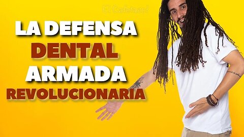 La Defensa Dental Armada Revolucionaria.