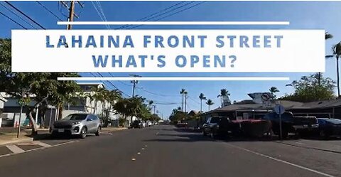 LAHAINA MAUI FIRES UPDATE MARCH 2024 WHATS OPEN & PRE FIRES FOOTAGE