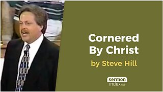 Cornered by Christ by Steve Hill