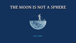 The Moon is not a Sphere. It's a disc.