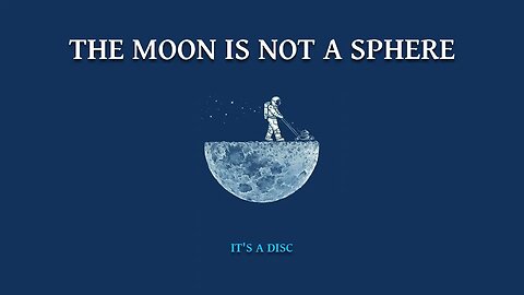 The Moon is not a Sphere. It's a disc.