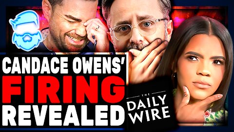 The Daily Wire Accidently ADMITS The REAL Reason They Fired Candace Owens & People Are Not Happy!