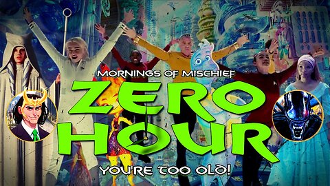 Mornings of Mischief ZeroHour - The new arguement - "Your too old!"