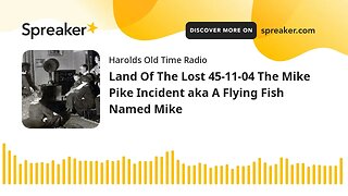 Land Of The Lost 45-11-04 The Mike Pike Incident aka A Flying Fish Named Mike