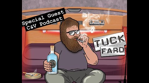Tuck Fard- Special Guest Chris with C&V Podcast