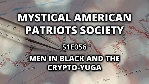 S1E056: Men in Black and the Crypto-Yuga