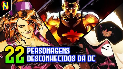 22 PERSONAGENS DA DC QUE VOCÊ NUNCA VIU!