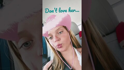 Don’t love her, if you can’t love her