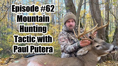 Episode #62 - Mountain Hunting Tactics with Paul Putera