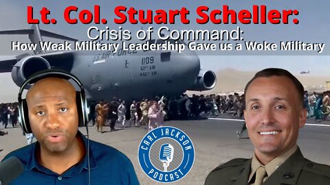 Lt. Col. Stuart Scheller: Crisis of Command: How Weak Military Leadership Gave us a Woke Military