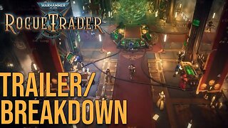 Warhammer 40000: Rogue Trader New Trailer + Breakdown