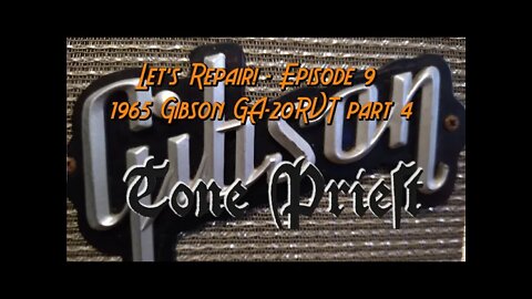 LET'S REPAIR! - EPISODE 9: 1965 GIBSON GA-20RVT - Part 4