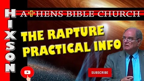 Practical Information About the Rapture of Christians | End Times Sermon | Athens Bible Church