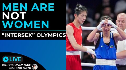 Men Are Not Women - Intersex Olympics - LIVE Deprogrammed with Keri Smith