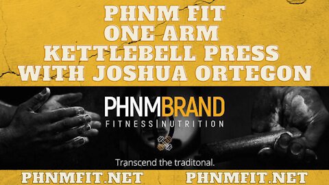 PHNM FIT One Arm Kettlebell Press with Joshua Ortegon