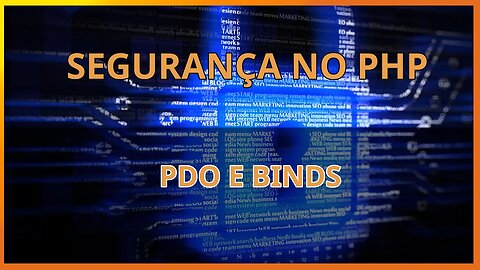Segurança no PHP - PDO e Binds