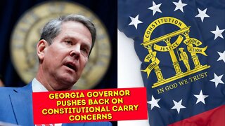 Georgia Governor Pushes Back On Constitutional Carry Concerns