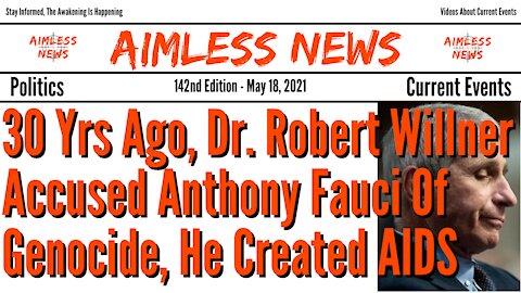 30 Yrs Ago, Dr. Robert Willner Accused Anthony Fauci Of Genocide, Fauci Helped Created AIDS