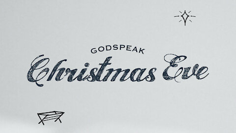 Godspeak Christmas Eve 2021