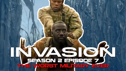 Invasion Season 2 Episode 7 - Worst Military Ever