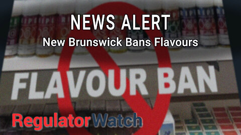 NEWS ALERT | New Brunswick Bans Flavours | RegWatch