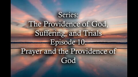 Prayer and the Providence of God