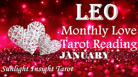 LEO😘They Will Make A Move Even Though They Look Like A Fool For Waiting!😘January 2023 Love Tarot