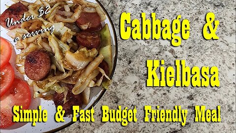 Cabbage & Kielbasa Recipe ~ Budget Friendly Meal