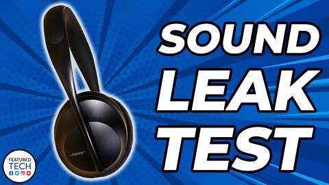 Bose 700 Headphones Sound Leak Test | Featured Tech (2022)