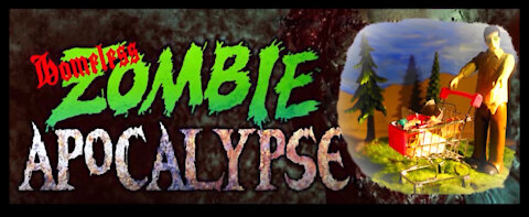 Homeless Zombie Apocalypse: Episode One The Arrival