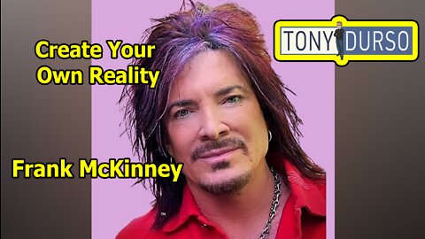 Create Your Own Reality with Frank McKinney and Tony DUrso